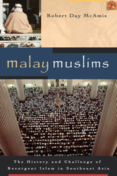 Paperback Malay Muslims: The History and Challenge of Resurgent Islam in Southeast Asia Book