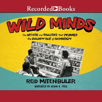 MP3 CD Wild Minds: The Artists and Rivalries That Inspired the Golden Age of Animation Book