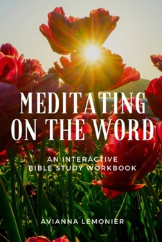 Paperback Meditating On The Word: An Interactive Bible Study Workbook Book