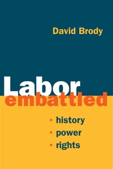 Paperback Labor Embattled: History, Power, Rights Book