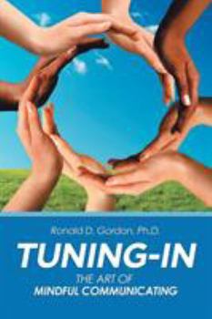 Paperback Tuning-In: The Art of Mindful Communicating Book