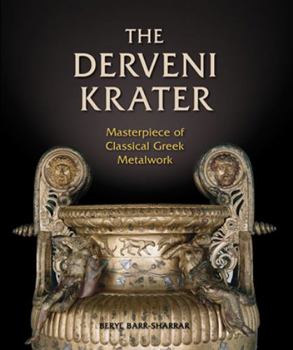 Hardcover The Derveni Krater: Masterpiece of Classical Greek Metalwork Book