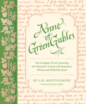 Hardcover Anne of Green Gables: The Complete Novel, Featuring the Characters' Letters and Mementos, Written and Folded by Hand Book