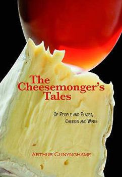 Hardcover The Cheesemonger's Tales. Arthur Cunynghame Book