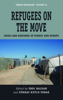 Paperback Refugees on the Move: Crisis and Response in Turkey and Europe Book