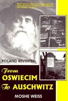 Hardcover From Oswiecim to Auschwitz: Poland Revisited Book