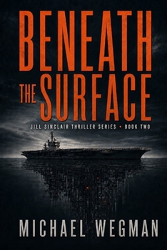 BENEATH THE SURFACE: A Jill Sinclair Thriller (THE JILL SINCLAIR THRILLER SERIES)