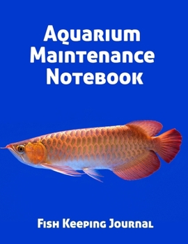 Aquarium Maintenance Notebook Fish Keeping Journal: Tank Aquarium Log Book | Orange Fist on Blue Background