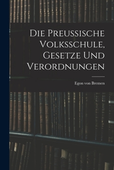 Paperback Die Preussische Volksschule, Gesetze und Verordnungen [German] Book