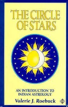 The Circle of Stars: An Introduction to Indian Astrology