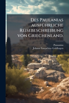 Ausführliche Reisebeschreibung Von Griechenland: Erster Theil, Zweiter Band, Volume 2