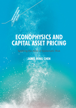 Paperback Econophysics and Capital Asset Pricing: Splitting the Atom of Systematic Risk Book
