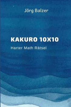 Paperback Kakuro 10x10: Harter Math Rätsel [German] Book