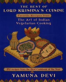 Paperback The Best of Lord Krishna's Cuisine: Favorite Recipes from The Art of Indian Vegetarian Cooking Book