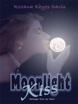 Paperback Moonlight Kiss: Messages from My Heart Book