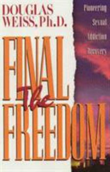 Paperback Final Freedom: Pioneering Sexual Addiction Recovery Book