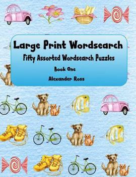 Paperback Large Print Wordsearch: Fifty Assorted Wordsearch Puzzles [Large Print] Book
