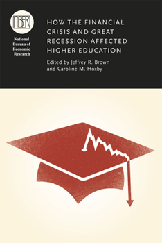 Hardcover How the Financial Crisis and Great Recession Affected Higher Education Book