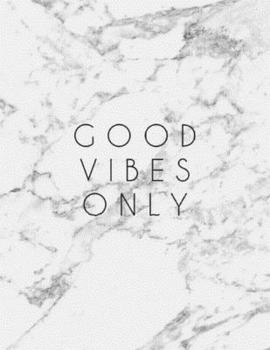 Paperback Good Vibes Only: Motivational Quote Notebook - White Smoke Marble with Gray Inlay - 8.5 x 11 - (110 College-ruled ... - Journal, Notebo Book