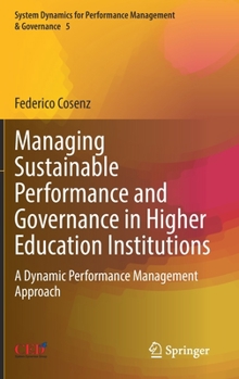 Hardcover Managing Sustainable Performance and Governance in Higher Education Institutions: A Dynamic Performance Management Approach Book