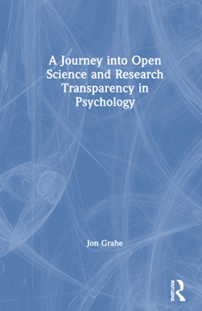Hardcover A Journey into Open Science and Research Transparency in Psychology Book