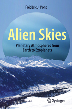 Paperback Alien Skies: Planetary Atmospheres from Earth to Exoplanets Book
