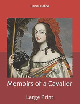 Paperback Memoirs of a Cavalier: Large Print Book