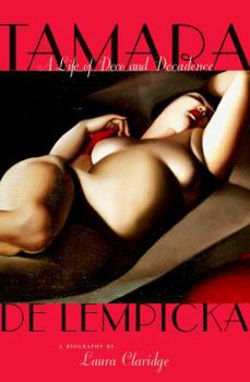 Hardcover Tamara de Lempicka: A Life of Deco and Decadence Book