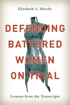 Hardcover Defending Battered Women on Trial: Lessons from the Transcripts Book