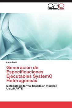 Paperback Generacion de Especificaciones Ejecutables Systemc Heterogeneas [Spanish] Book