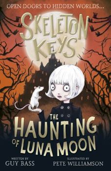 The Haunting of Luna Moon - Book #2 of the Skeleton Keys