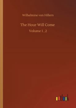 Paperback The Hour Will Come: Volume 1, 2 Book