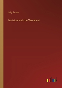Paperback Iscrizioni antiche Vercellesi [Italian] Book
