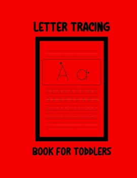 Letter Tracing Book For Toddlers: A Writing Practice Workbook For Preschoolers & Kindergarten (Kids Ages 3-5) (Red)