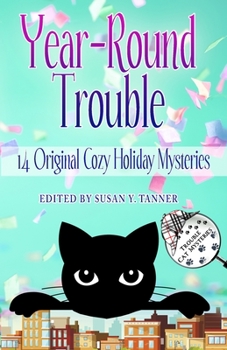 Paperback Year-Round Trouble: 14 Original Trouble Cat Cozy Holiday Mysteries Book