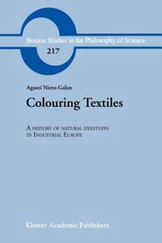 Paperback Colouring Textiles: A History of Natural Dyestuffs in Industrial Europe Book