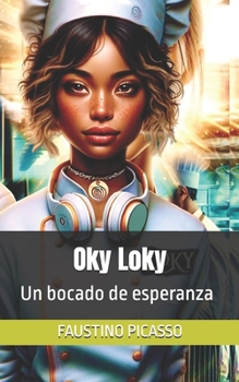 Oky Loky: Un bocado de esperanza (Manota y Los ilusionistas) (Spanish Edition)