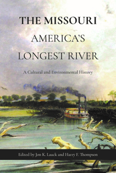 Paperback The Missouri, America's Longest River: A Cultural and Environmental History Book