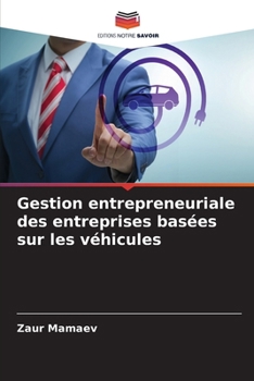 Gestion entrepreneuriale des entreprises basées sur les véhicules (French Edition)