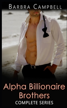 Paperback Alpha Billionaire Brothers Complete Series: Morgan Brothers at the Beach Book