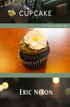 Paperback The Cupcake: 2017 Poetry Collection Book