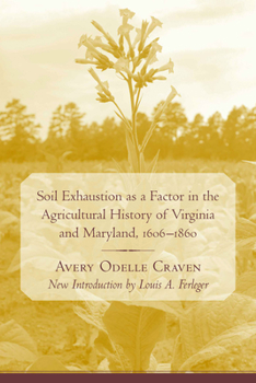 Paperback Soil Exhaustion as a Factor in the Agricultural History of Virginia and Maryland, 1606-1860 Book