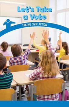 Paperback Let's Take a Vote: Taking Civic Action Book