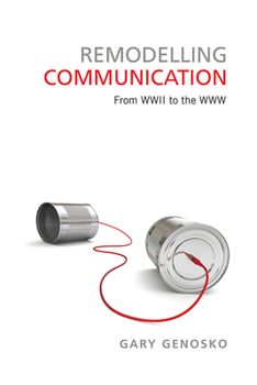 Paperback Remodelling Communication: From WWII to the WWW Book