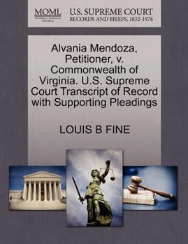 Paperback Alvania Mendoza, Petitioner, V. Commonwealth of Virginia. U.S. Supreme Court Transcript of Record with Supporting Pleadings Book