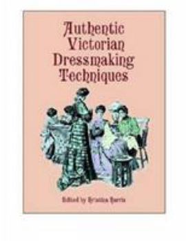 Paperback Authentic Victorian Dressmaking Techniques Book