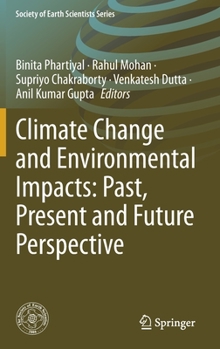 Hardcover Climate Change and Environmental Impacts: Past, Present and Future Perspective Book