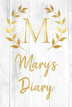 Mary's Diary: Personalized Diary for Mary / Journal / Notebook - M Monogram Initial & Name - Great Christmas or Birthday Gift