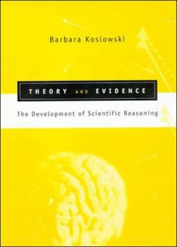 Theory and Evidence: The Development of Scientific Reasoning - Book  of the Learning, Development, and Conceptual Change
