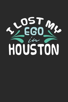 Paperback I lost my ego in Houston: 6x9 - notebook - dot grid - city of birth Book
